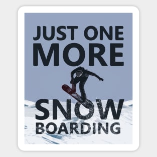 Just One More Snowboarding Sticker
